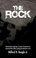 The Rock, Motivational Leadership: A leader's Perspective on Inspiring Others While Finding the Motivator in You 1475943407 Book Cover