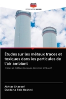 Études sur les métaux traces et toxiques dans les particules de l'air ambiant: Traces et métaux toxiques dans l'air ambiant 6202708425 Book Cover