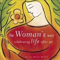 The Woman's Way : Celebrating Life After 40 0740707612 Book Cover