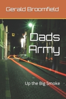 Dads Army: Up the Big Smoke B0BW3BDH11 Book Cover