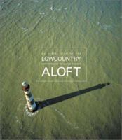 Lowcountry Aloft 0941711668 Book Cover