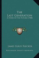 The Last Generation: A Story Of The Future... 9356702888 Book Cover