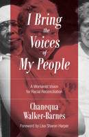 I Bring the Voices of My People: A Womanist Vision for Racial Reconciliation 0802877206 Book Cover