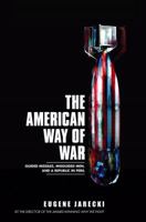 The American Way of War: Guided Missiles, Misguided Men, and a Republic in Peril 1416544569 Book Cover