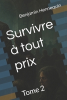 Survivre à tout prix: Tome 2 B0FTZ8H8BJ Book Cover