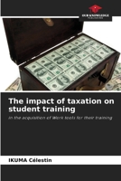The impact of taxation on student training 363988809X Book Cover