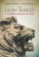 The Lion Wakes: A Modern History of HSBC 1781250553 Book Cover
