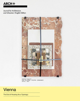 ARCH+ Vienna - The End of Housing (As a Typology) /anglais 3959057024 Book Cover