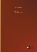 Mr. Jacobs: A Tale Of The Drummer, The Reporter, And The Prestidigitateur 0548468346 Book Cover