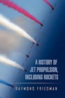 A History of Jet Propulsion, Including Rockets 1450065899 Book Cover