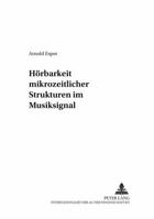 Hoerbarkeit Mikrozeitlicher Strukturen Im Musiksignal 3631391005 Book Cover