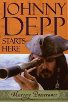 Johnny Depp Starts Here 0813535662 Book Cover