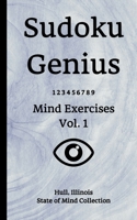 Sudoku Genius Mind Exercises Volume 1: Hull, Illinois State of Mind Collection B084Z4K3C1 Book Cover
