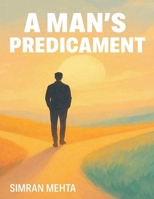 A Man's Predicament B0FJJTGGMX Book Cover