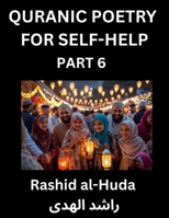 Quranic Poetry for Self-help (Part 6)- The Divine Path to Self-Discovery, Poetic Reflections from the Quran for Soul Illumination Souls, Navigating ... Peace Through Verses Inspired by the Isla B0FPR4H97Q Book Cover