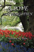A Love Not Forgotten 141845172X Book Cover