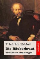 Die Rauberbraut: Und Andere Erzahlungen 1539417263 Book Cover