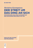 Der Streit um das Ding an sich: Systematische Analysen zur Rezeption des kantischen Idealismus 1781–1794 (Quellen und Studien zur Philosophie, 150) (German Edition) 3111620514 Book Cover