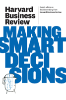 Harvard Business Review on Making Smart Decisions 1422114937 Book Cover