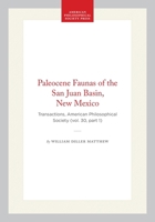 Paleocene Faunas of the San Juan Basin, New Mexico: Transactions, American Philosophical Society (vol. 30, part 1) (Transactions of the American Philosophical Society) 1422377385 Book Cover