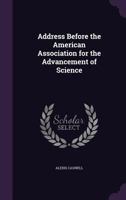Address Before the American Association for the Advancement of Science 1418194697 Book Cover