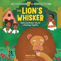 The Lion's Whisker: Sister and Brother Take On a Challenge Together; A Circle Round Book 1635865204 Book Cover