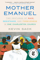 Mother Emanuel: Two Centuries of Race, Resistance, and Forgiveness in One Charleston Church 1524761303 Book Cover