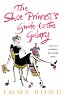 The Shoe Princess's Guide to the Galaxy 074759404X Book Cover