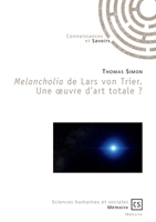 Melancholia de Lars von Trier. Une oeuvre d'art totale ? 2753906181 Book Cover