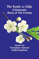 The Family at Gilje: A Domestic Story of the Forties 9369052135 Book Cover
