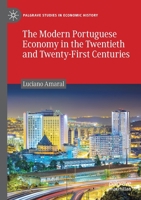The Modern Portuguese Economy in the Twentieth and Twenty-First Centuries (Palgrave Studies in Economic History) 3030245500 Book Cover