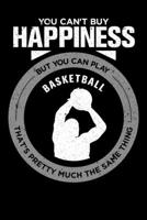 You Can't Buy Happiness But You Can Play Basketball That's Pretty Much The Same Thing: Personal Planner 24 month 100 page 6 x 9 Dated Calendar Notebook For 2020-2021 Academic Year 1699338671 Book Cover