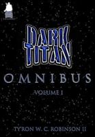 Dark Titan Omnibus: Vol. 1 0999820486 Book Cover