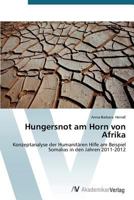 Hungersnot am Horn von Afrika: Konzeptanalyse der Humanitären Hilfe am Beispiel Somalias in den Jahren 2011-2012 3639678192 Book Cover