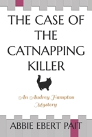 The Case of the Catnapping Killer: An Audrey Hampton Mystery 1793238952 Book Cover