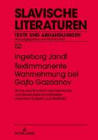 Textimmanente Wahrnehmung Bei Gajto Gazdanov: Sinne Und Emotion ALS Motivische Und Strukturelle Schnittstelle Zwischen Subjekt Und Weltbild 3631774249 Book Cover