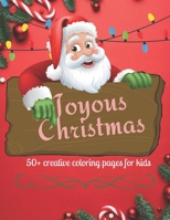 Joyous Christmas: 50+ Creative Coloring Pages For Kids B0BLB54KCJ Book Cover