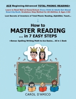 How to Master Reading in 7 Easy Steps: + Bonus... Ace Basics of Beginning-advanced Spelling, Grammar, Math 1665723025 Book Cover