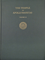 The Temple of Apollo Bassitas III: The Architecture: Illustrations 0876619480 Book Cover