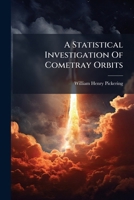 A Statistical Investigation of Cometray Orbits 1178834247 Book Cover