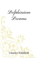 Delphinium Dreams 1805668579 Book Cover