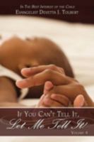 If You Can't Tell It, Let Me Tell It! (Volume #4): In the Best Interest of the Child 1438924925 Book Cover
