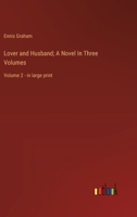 Lover and Husband; A Novel In Three Volumes: Volume 2 - in large print 3368372807 Book Cover