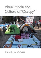 Visual Media and Culture of 'Occupy' 1443846228 Book Cover