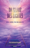 Im Glanz des Lichtes: Gebete, Gedichte, Texte einer neuen Zeit (German Edition) 3711601138 Book Cover