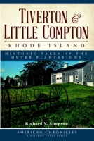 Tiverton & Little Compton, Rhode Island: Historic Tales of the Outer Plantations 160949783X Book Cover