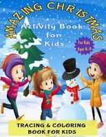 Amazing Christmas: Activity Book for Kids (Coloring, Tracing and Drawing Book for Kids), Christmas coloring and drawing book for children ages 4-9(Perfect Christmas gift item for kids) 1671278194 Book Cover