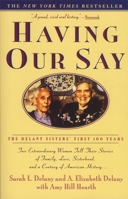 Having Our Say: The Delany Sisters' First 100 Years 0385312520 Book Cover