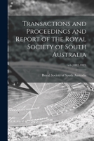 Transactions and Proceedings and Report of the Royal Society of South Australia; v.6 1014008379 Book Cover