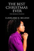 The Best Christmas Ever: The Original Stageplay 1724532804 Book Cover